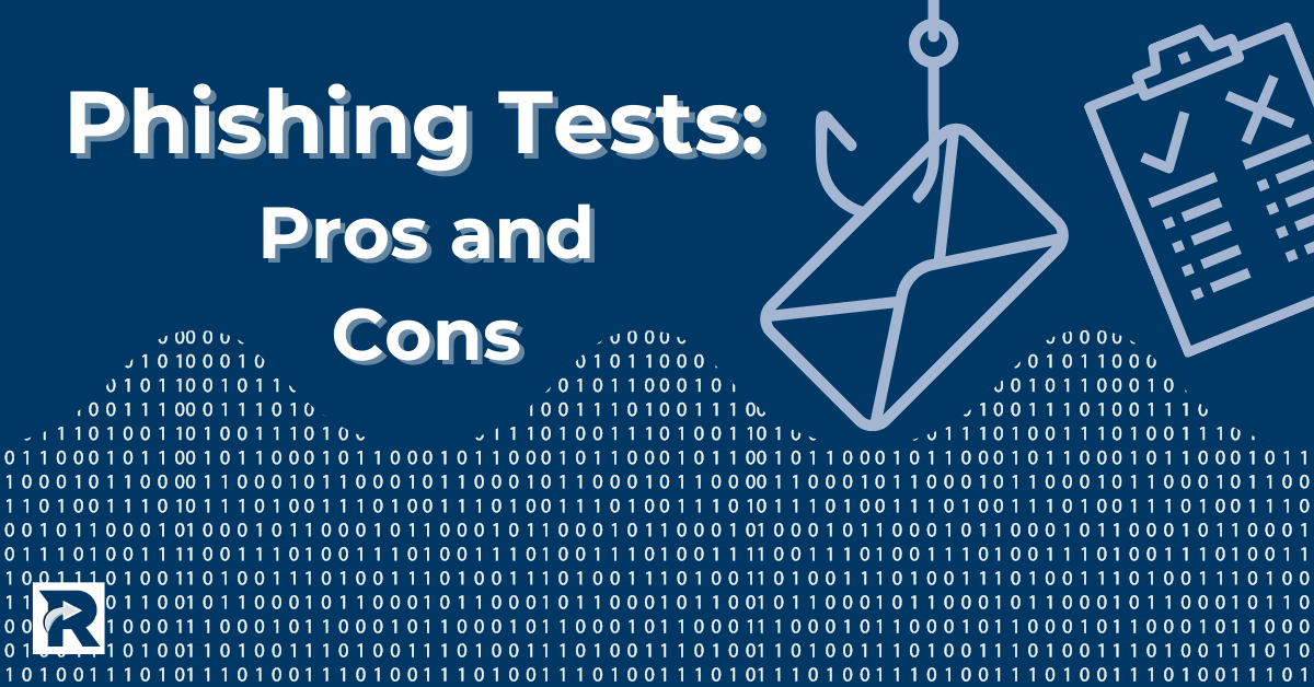 Responsive Technology Partners blog: Phishing Tests: Pros and Cons