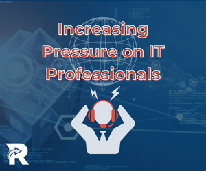 Increasing Pressure on IT Professionals