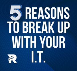 How to Know When to Break Up With Your Current IT Support Guy