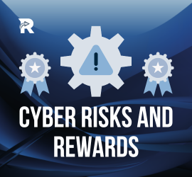 Cyber Risks and Rewards